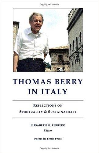 Thomas Berry in Italy: Reflections on Spirituality & Sustainability