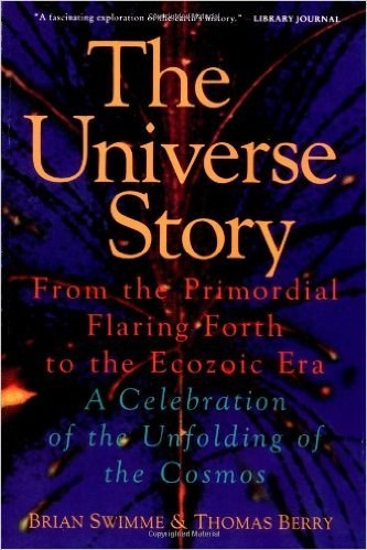 The Universe Story: From the Primordial Flaring Forth to the Ecozoic Era–A Celebration of the Unfolding of the Cosmos