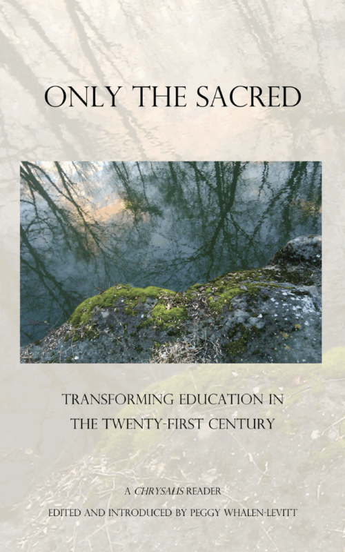 Only The Sacred: Transforming Education in the Twenty-First Century
